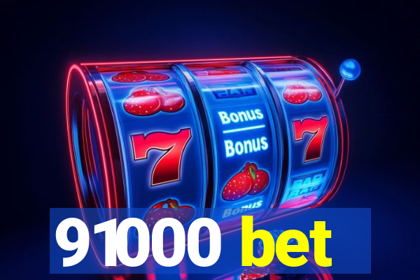 91000 bet